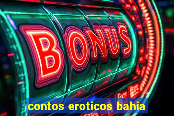 contos eroticos bahia